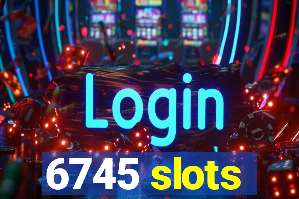 6745 slots